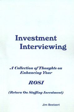 portada investment interviewing: a collection of thoughts on enhancing your rosi (return on staffing investment) (en Inglés)