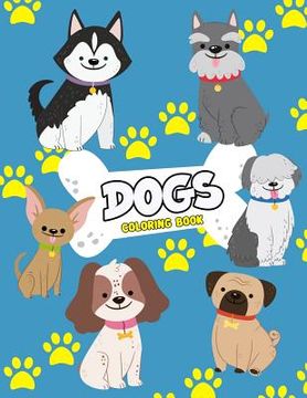 portada Dogs Coloring Book: Dog Colouring Book For Kids: Really Relaxing Animal Coloring Pages for Girls and Boys, A Collection Of Dog Coloring Pa