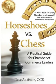 portada Horseshoes vs. Chess: A Practical Guide for Chamber of Commerce Leaders (en Inglés)