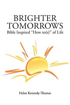 portada Brighter Tomorrows: Bible Inspired how To(S) of Life (en Inglés)