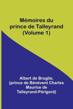 portada Mémoires du prince de Talleyrand (Volume 1) (en Inglés)