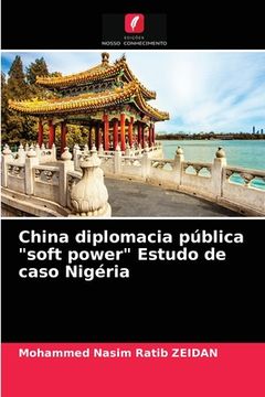 portada China Diplomacia Pública Soft Power Estudo de Caso Nigéria (en Portugués)