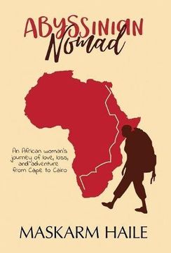 portada Abyssinian Nomad: An African Woman'S Journey of Love, Loss, & Adventure From Cape to Cairo [Idioma Inglés] (en Inglés)