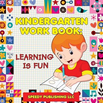 portada Kindergarten Workbook: Learning Is Fun (en Inglés)
