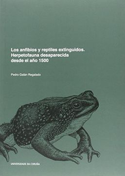 portada Los anfibios y reptiles extinguidos. Herpetofauna desaparecida desde el año 1500 (Monografías)