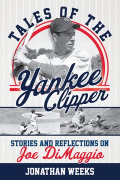 portada Tales of the Yankee Clipper: Stories and Reflections on Joe Dimaggio (en Inglés)