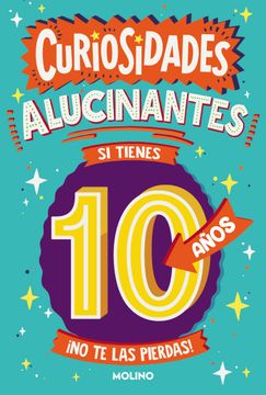 portada Curiosidades Alucinantes si Tienes 10 Años (in Spanish)