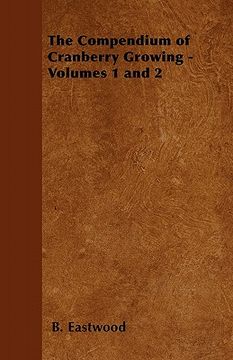 portada the compendium of cranberry growing - volumes 1 and 2 (en Inglés)