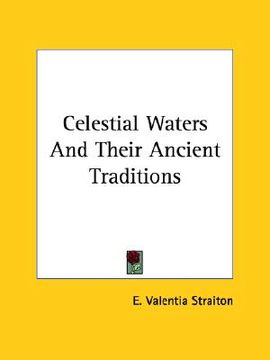 portada celestial waters and their ancient traditions (en Inglés)