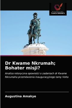 portada Dr Kwame Nkrumah; Bohater misji? (in Polaco)