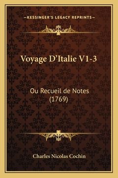 portada Voyage D'Italie V1-3: Ou Recueil de Notes (1769) (en Francés)
