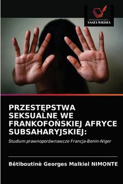 portada PrzestĘpstwa Seksualne We FrankofoŃskiej Afryce Subsaharyjskiej (en Polaco)