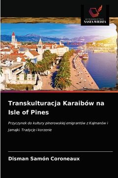 portada Transkulturacja Karaibów na Isle of Pines (in Polaco)