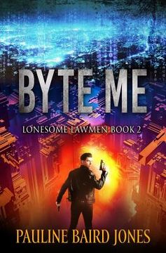 portada Byte Me: Lonesome Lawmen 2 (en Inglés)