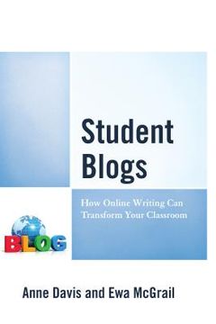 portada Student Blogs: How Online Writing Can Transform Your Classroom (en Inglés)