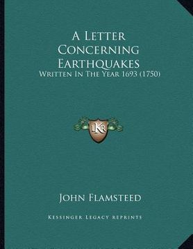 portada a letter concerning earthquakes: written in the year 1693 (1750) (en Inglés)