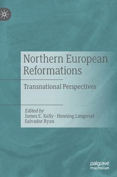 portada Northern European Reformations: Transnational Perspectives