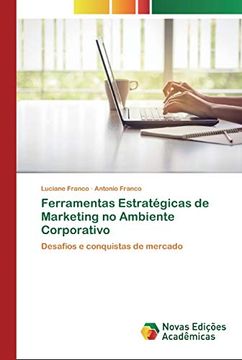 portada Ferramentas Estratégicas de Marketing no Ambiente Corporativo: Desafios e Conquistas de Mercado