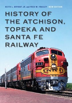 portada History of the Atchison, Topeka and Santa Fe Railway