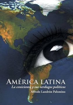 portada América Latina: La Cenicienta y sus Verdugos Políticos