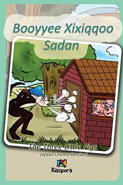 portada Booyyee Xixiqqoo Sadan - Afaan Oromo Children's Book: The Three Little Pigs (Afaan Oromo)