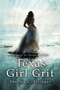 portada Texas Girl Grit: The sequel to Texas Hellcat (en Inglés)