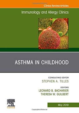 portada Asthma in Early Childhood, an Issue of Immunology and Allergy Clinics of North America, 1e: Volume 39-2 (The Clinics: Internal Medicine) (en Inglés)