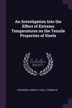 portada An Investigation Into the Effect of Extreme Temperatures on the Tensile Properties of Steels (en Inglés)