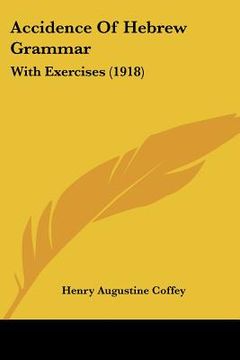 portada accidence of hebrew grammar: with exercises (1918) (en Inglés)