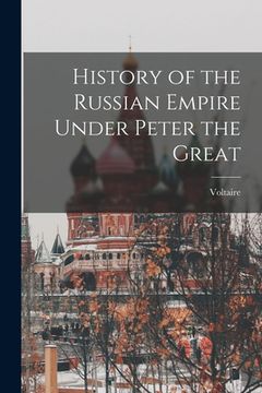 portada History of the Russian Empire Under Peter the Great (en Inglés)