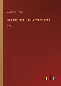 portada Deutsche Kultur- und Sittengeschichte: Band 2 (en Alemán)
