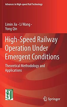 portada High-Speed Railway Operation Under Emergent Conditions: Theoretical Methodology and Applications (Advances in High-Speed Rail Technology) (en Inglés)