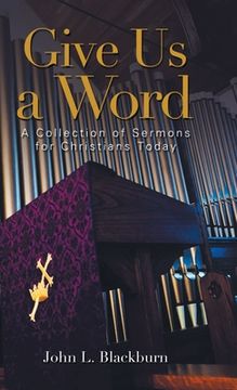 portada Give Us a Word: A Collection of Sermons for Christians Today (en Inglés)
