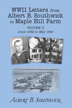portada WWII Letters from Albert B. Southwick to Maple Hill Farm: June 1942 - May 1943 (en Inglés)