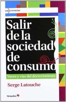 portada Salir de la Sociedad de Consumo: Voces y Vías del Decrecimiento (in Spanish)