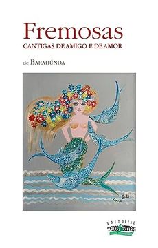 portada Fremosas. Cantigas de Amigo e de Amor (in Spanish)