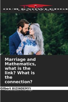 portada Marriage and Mathematics, what is the link? What is the connection? (en Inglés)