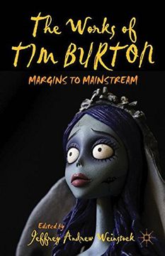 portada The Works of tim Burton: Margins to Mainstream