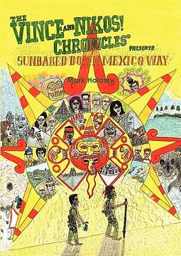portada the vince and nikos! chronicles presents sunbaked down mexico way (en Inglés)