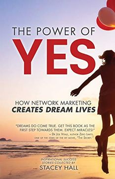 portada The Power of Yes: How Network Marketing Creates Dream Lives (in English)