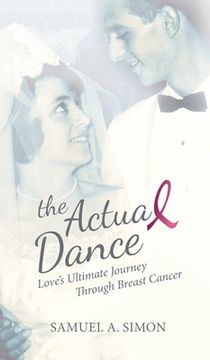 portada The Actual Dance: Love's Ultimate Journey Through Cancer (en Inglés)