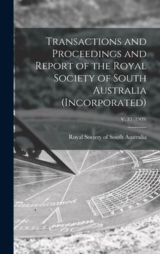 portada Transactions and Proceedings and Report of the Royal Society of South Australia (Incorporated); v. 33 (1909) (en Inglés)
