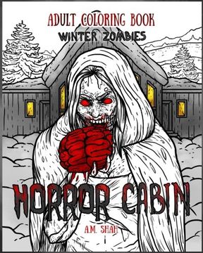 portada Adult Coloring Book Horror Cabin: Winter Zombies: Volume 1 (en Inglés)