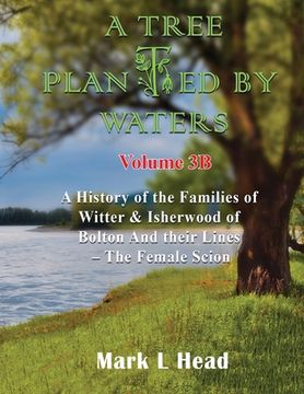 portada A Tree Planted By Waters: Volume 3-B (en Inglés)