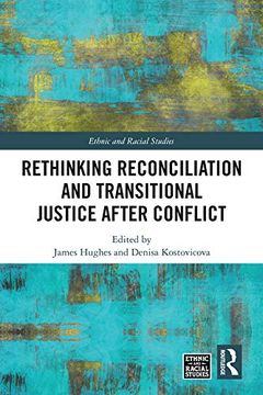 portada Rethinking Reconciliation and Transitional Justice After Conflict (en Inglés)