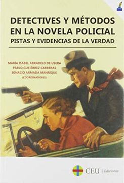 portada Detectives y Métodos en la Novela Policial: Pistas y Evidencias de la Verdad: 3 (Literatura (Textual)) (in Spanish)