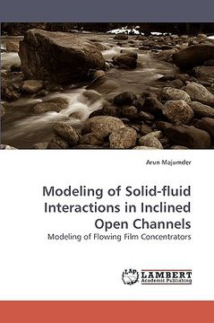 portada modeling of solid-fluid interactions in inclined open channels (en Inglés)