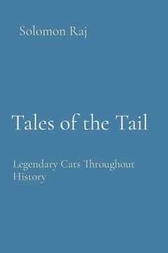 portada Tales of the Tail: Legendary Cats Throughout History (en Inglés)