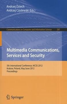 portada multimedia communications, services and security: 5th international conference, mcss 2012, krakow, poland, may 31--june 1, 2012, proceedings (en Inglés)