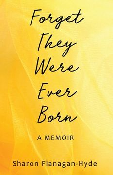 portada Forget They Were Ever Born: A Memoir (in English)